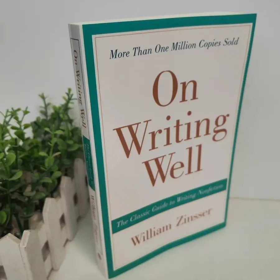 On Writing Well by William K. Zinsser: The Classic Guide to Writing Nonfiction – Learning English Paperback Edition