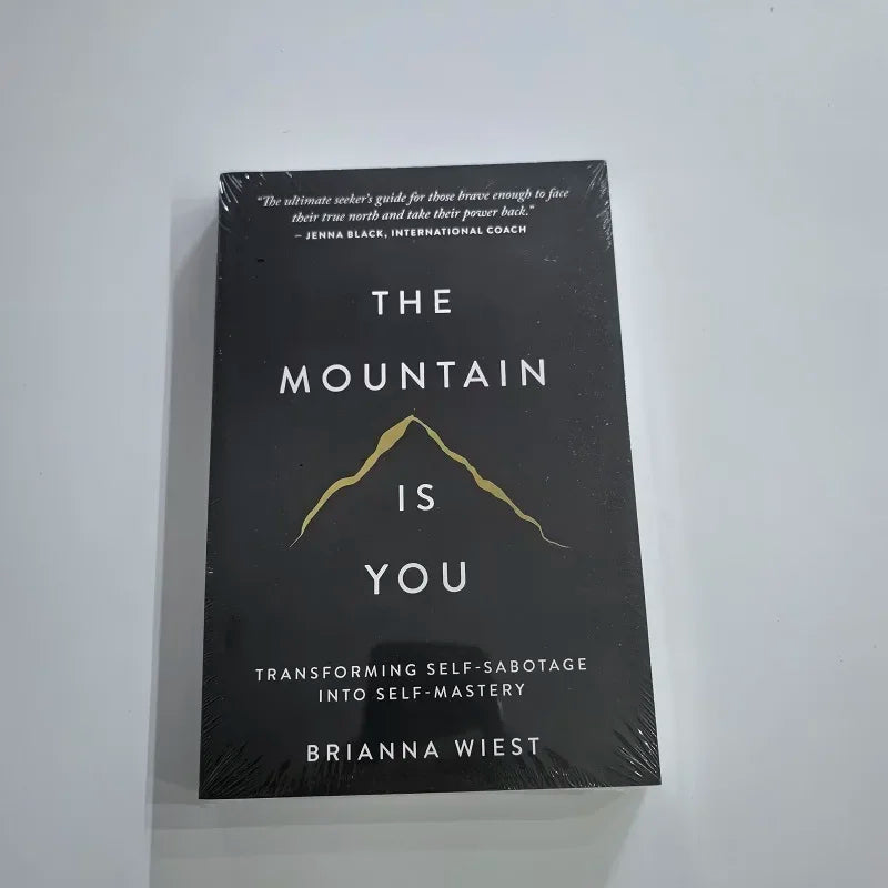 Transforming Self-Sabotage into Self-Mastery: The Mountain Is You