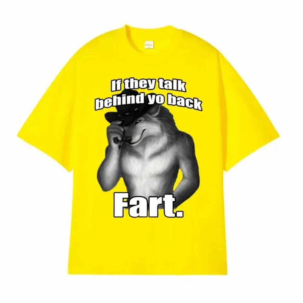 Funny &#39;If They Talk Behind Your Back&#39; Wolf Meme T-Shirt: Retro Oversized Cotton Tee