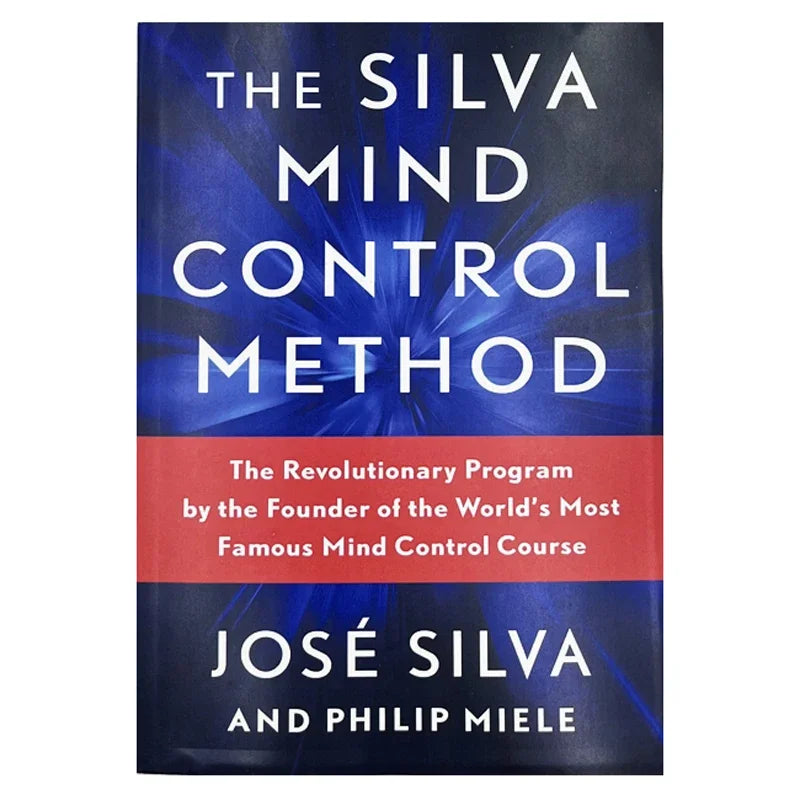 The Silva Mind Control Method: Unlock Your Mind&#39;s Potential for Personal Development