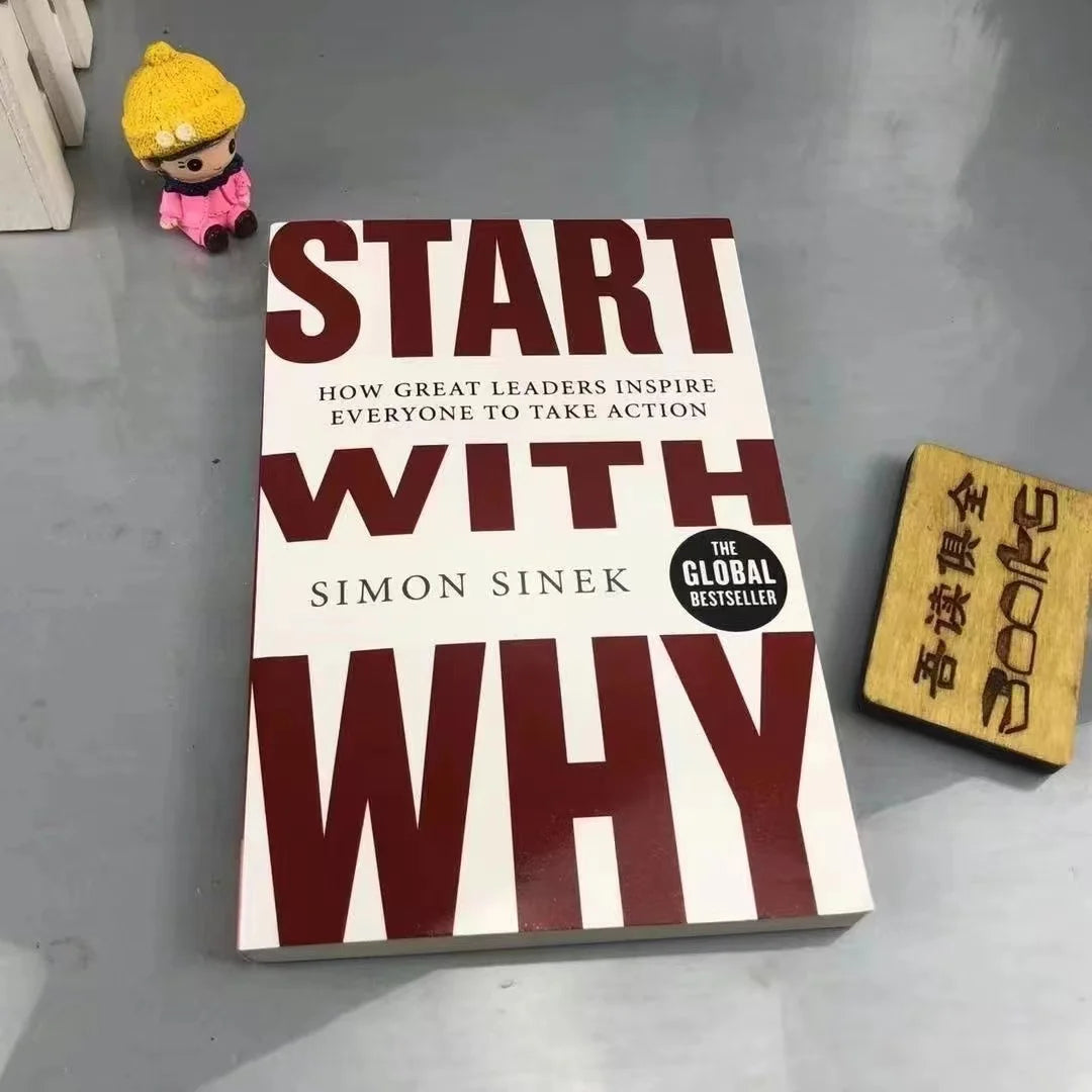 Start With Why by Simon Sinek: How Great Leaders Inspire Action – Essential Reading in Economics and Management