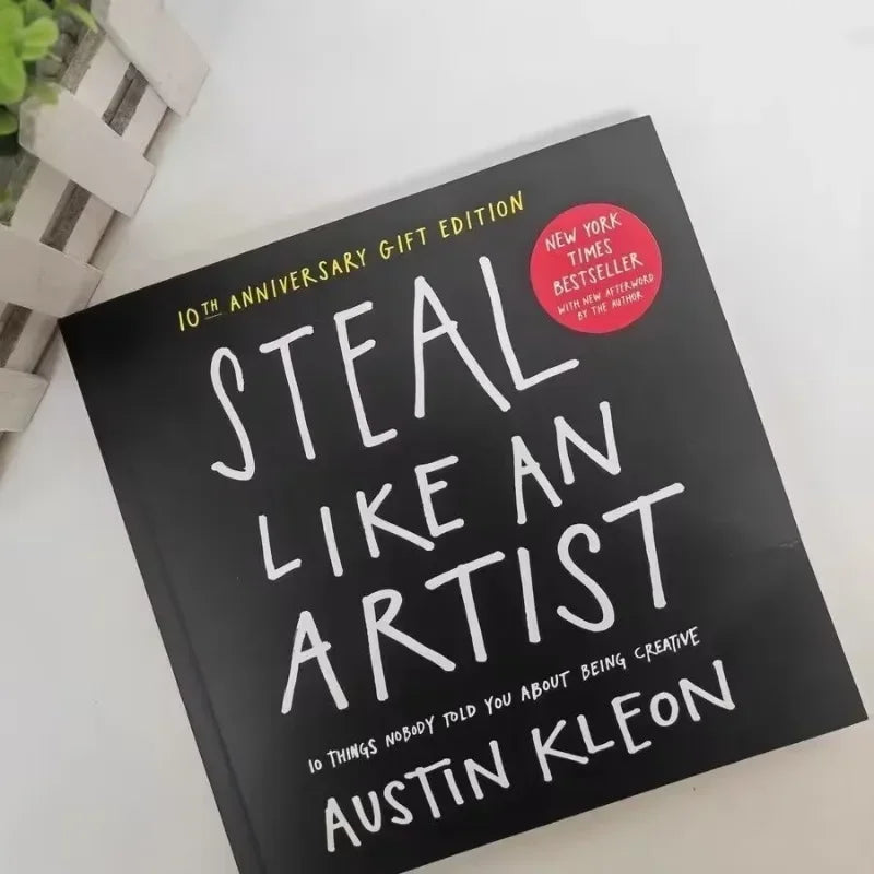 Steal Like an Artist: 10 Things Nobody Told You About Being Creative by Austin Kleon – Paperback Edition