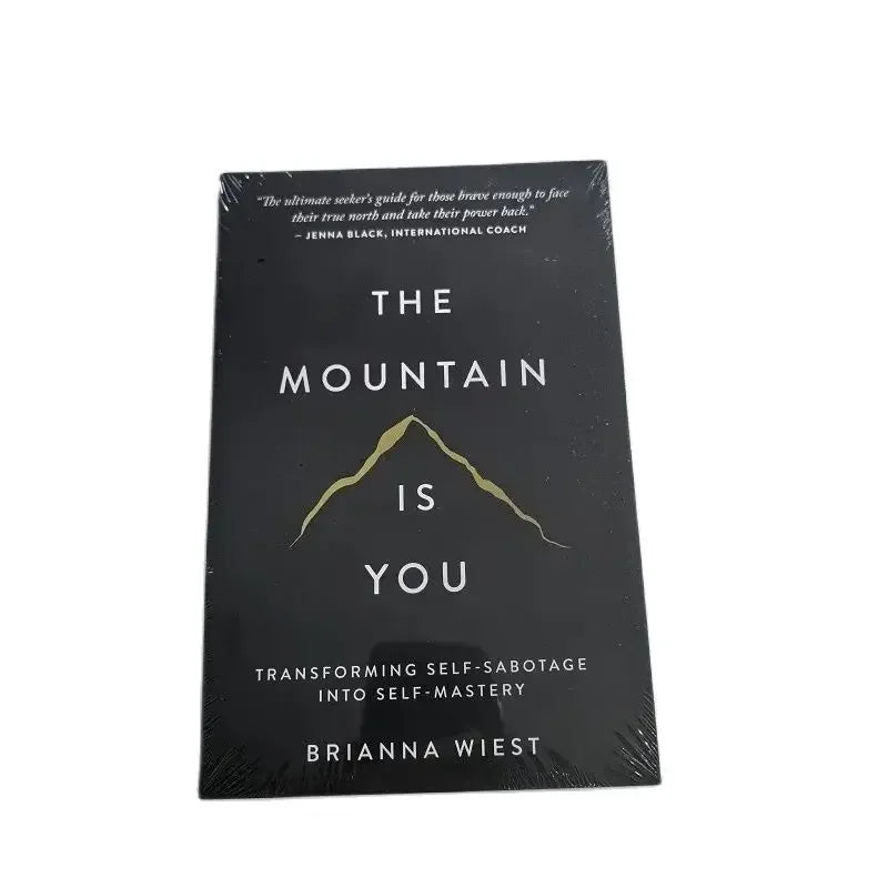 Transforming Self-Sabotage into Self-Mastery: The Mountain Is You