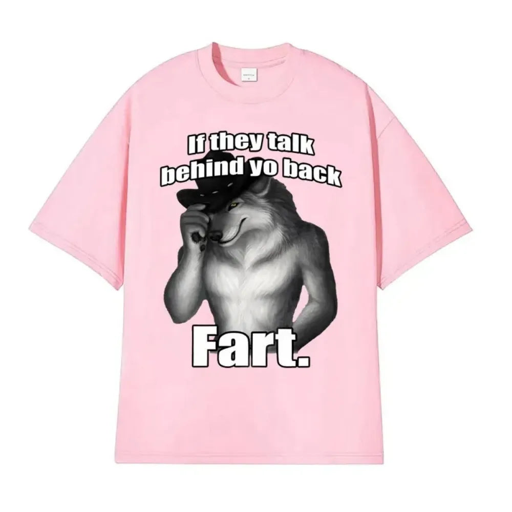 Funny &#39;If They Talk Behind Your Back&#39; Wolf Meme T-Shirt: Retro Oversized Cotton Tee