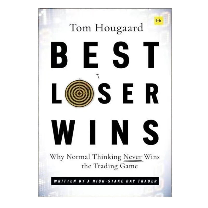 Best Loser Wins: Why Normal Thinking Never Wins in the Trading Game – Paperback Edition