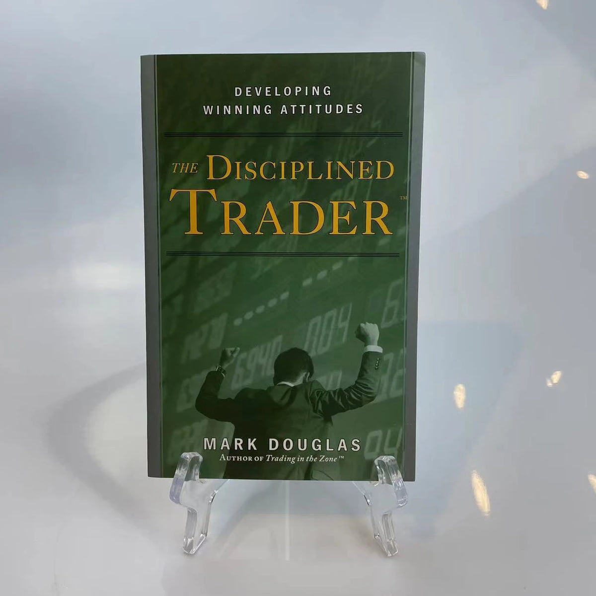 The Disciplined Trader: Developing Winning Attitudes for Success by Mark Douglas – Paperback Edition