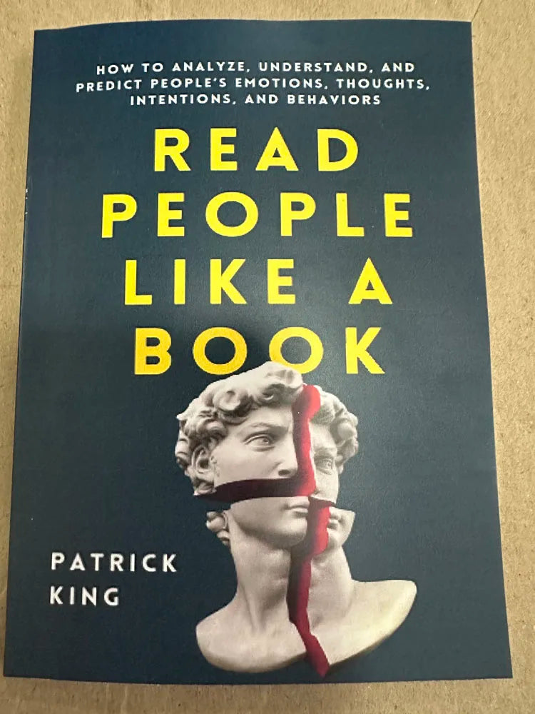 Read People Like a Book: Master the Art of Analyzing, Understanding, and Predicting Emotions, Thoughts, Intentions, and Behaviors